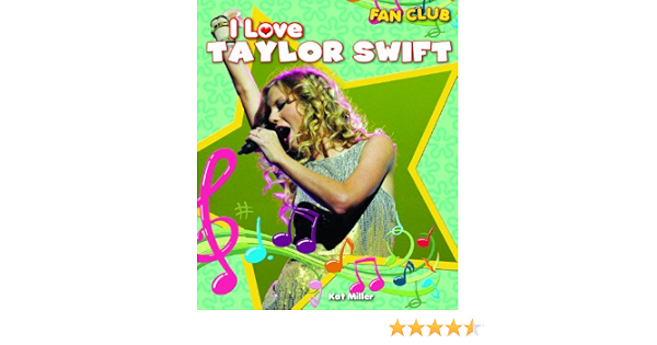 Amazon Com I Love Taylor Swift Fan Club Miller Kat Books