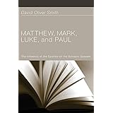 Matthew, Mark, Luke, and Paul: The Influence of the Epistles on the Synoptic Gospels