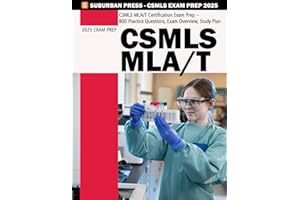 CSMLS MLA/T Certification Exam Practice Test (Revised & Updated) - CSMLS Practice Exam - 800 Practice Questions