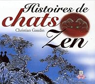 Histoires De Chats Zen Christian Gaudin Babelio