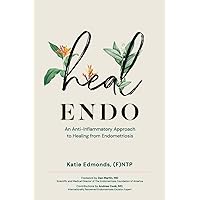 Heal Endo: An Anti-Inflammatory Approach to Healing from Endometriosis