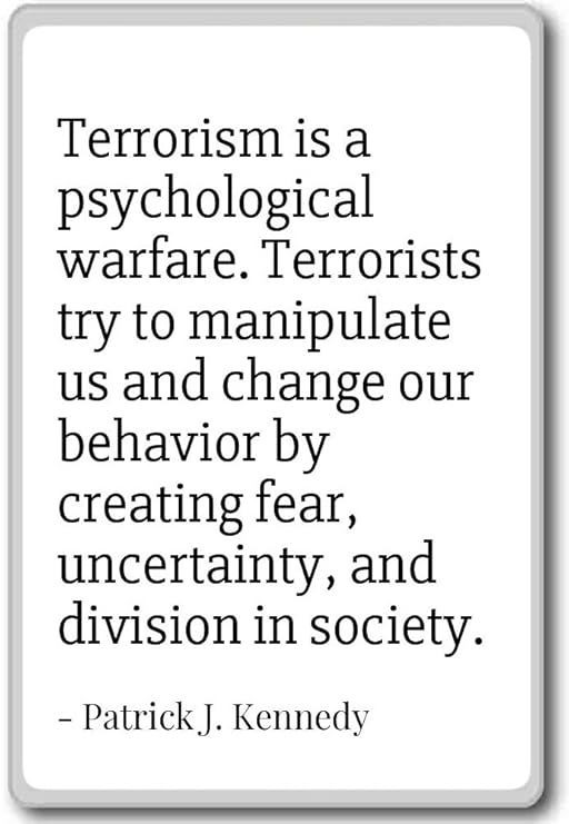 El terrorismo es una guerra psicológica. Te... - Patrick J ...