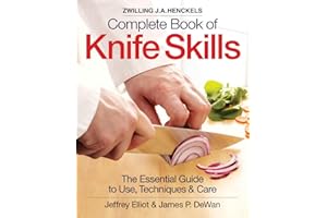 The Zwilling J. A. Henckels Complete Book of Knife Skills: The Essential Guide to Use, Techniques and Care