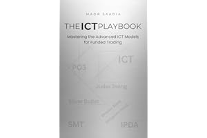 THE ICT PLAYBOOK: Mastering the Advanced ICT Models for Funded Trading