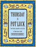 Thursday Is Pot Luck: From Hearty Casseroles to Stir-Fries to Main-Course Salads (Everyday Cookbooks)