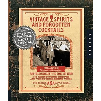 Vintage Spirits and Forgotten Cocktails: From the Alamagoozlum to the Zombie 100 Rediscovered Recipes and the Stories Behind Them Vintage Spirits and Forgotten Cocktails: From the Alamagoozlum to the Zombie 100 Rediscovered Recipes and the Stories Behind Them