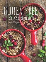 Gluten Free: Recipes & Preparation Gluten Free: Recipes & Preparation