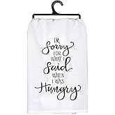 Primitives by Kathy I'm Sorry for What I Said When I was Hungry Decorative Kitchen Towel