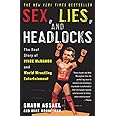 Sex, Lies, and Headlocks: The Real Story of Vince McMahon and World Wrestling Entertainment