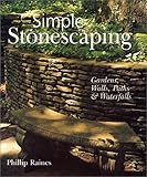 Simple Stonescaping: Gardens, Walls, Paths & Waterfalls by