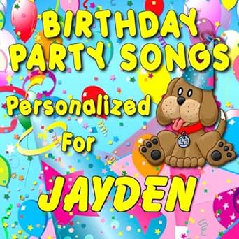 Jayden Can You Spell P A R T Y Jaden Jadon Jadyn Jaeden Jaiden Jaidyn Jaydon By Personalized Kid Music On Amazon Music Amazon Com