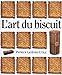 L'art du biscuit (French Edition) by