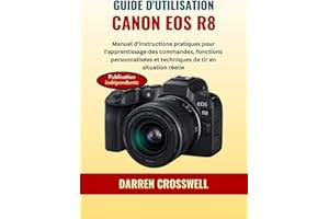 Guide d'utilisation Canon EOS R8: Manuel d'instructions pratiques pour l'apprentissage des commandes, fonctions personnalisée