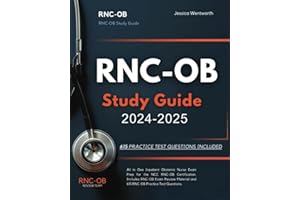 RNC-OB Study Guide 2024-2025 All in One Inpatient Obstetric Nurse Exam Prep for the NCC RNC-OB Certification. Includes RNC-OB Exam Review Material and 615 RNC-OB Practice Test Questions.