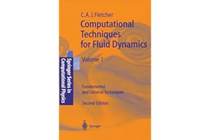 Computational Techniques for Fluid Dynamics, Vol. 1: Fundamental and General Techniques