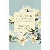 Single and Satisfied: A Grace-Filled Calling for the Unmarried Woman