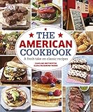 The American Cookbook a Fresh Take on Classic Recipes by 