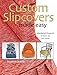 Custom Slipcovers Made Easy: Weekend Projects to Dress Up Your Decor