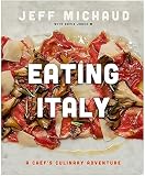 Eating Italy: A Chef?s Culinary Adventure Eating Italy: A Chef?s Culinary Adventure