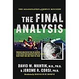 The Assassination of President John F. Kennedy: The Final Analysis: Forensic Analysis of the JFK Autopsy X-Rays Proves Two He