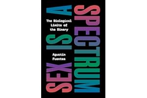 Sex Is a Spectrum: The Biological Limits of the Binary