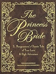 The Princess Bride Deluxe Edition HC: S. Morgenstern's Classic Tale of True Love and High Adven