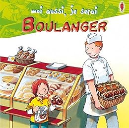 Moi aussi, je serai boulanger