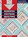 Modern Selvage Quilting: Easy-Sew Methods • 17 Projects Small to Large by Riel Nason