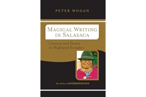Magical Writing In Salasaca: Literacy And Power In Highland Ecuador (Case Studies in Anthropology)