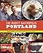 The Mighty Gastropolis: Portland: A Journey Through the Center of America's New Food Revolution