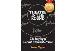 Theatre in the Round: The Staging of Cornish Medieval Drama