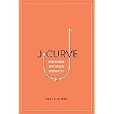 J-Curve: Dying and Rising with Jesus in Everyday Life