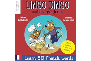 Lingo Dingo and the French Chef: Laugh and learn French for kids; French English books for kids; French kids books; French la