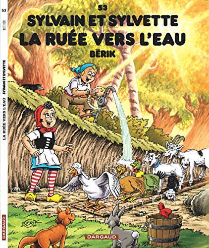 Sylvain et Sylvette, Tome 53 : La ruée vers l'eau by Bérik, Véronique Bergèse