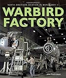 Warbird Factory: North American Aviation in World War II