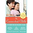 The Connected Child: Bring Hope and Healing to Your Adoptive Family