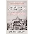 Autumn in the Heavenly Kingdom: China, the West, and the Epic Story of the Taiping Civil War