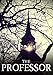 The Professor: A Gripping, edge-of-your-seat Mystery- Book 0