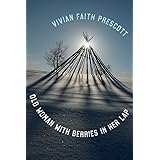 Old Woman with Berries in Her Lap (The Alaska Literary Series)