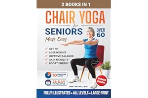 Chair Yoga For Seniors Made Easy: 28-day Beginner to Advanced Challenges to Build Strength, Gain Mobility & Improve Balance, 