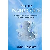 Your Inner Code: A Breakthrough In Self-Awareness To Unlock Your Potential