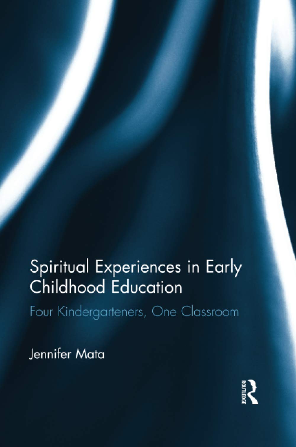 Spiritual Experiences in Early Childhood Education: Four Kindergarteners, One Classroom