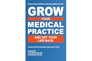 Grow Your Medical Practice and Get Your Life Back
