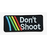 Don't Shoot Embroidered Patch
