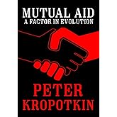 Mutual Aid: A Factor in Evolution