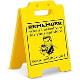 Funny Boss Office Desk Decor Sign Remember When I Asked You for Your Opinion Sign Office Cubicle Decorations Sarcastic Gifts for Boss Leader Coworker