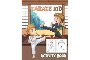 Karate kid Activity book: Over 70 Martial Arts Activities Pages For Boys And Girls.: Beautiful Cool Designs To Color | Mazes,