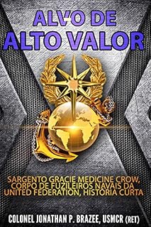 Livro Alvo de Alto Valor: Sargento Gracie Medicine Crow, Fuzileiros Navais da UF, História Curta