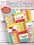 Special Delivery Quilting for Baby by Chris Malone