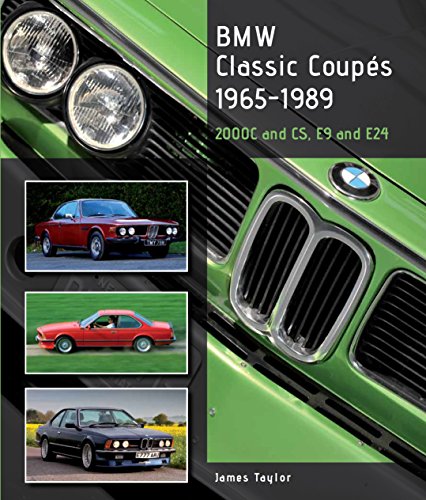 BMW Classic Coupes, 1965 - 1989: 2000C and CS, E9 and E24 (Crowood Autoclassics)